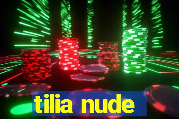 tilia nude